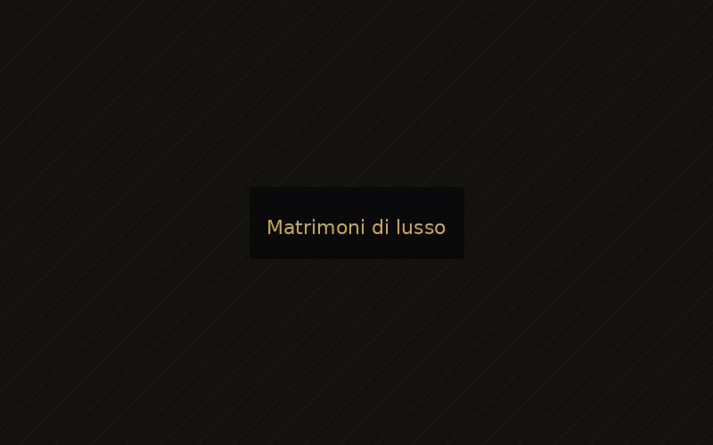 Matrimoni di lusso